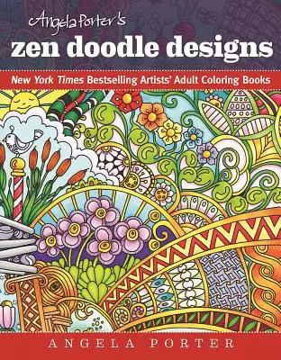 Angela Porter's Zen Doodle Designs (Zenové kresby): New York Times Bestselling Artists' Adult Coloring Books - Angela Porter's Zen Doodle Designs: New York Times Bestselling Artists' Adult Coloring Books