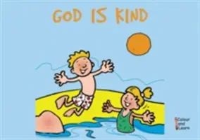 Boh je láskavý: Vyfarbuj a uč sa - God Is Kind: Colour and Learn
