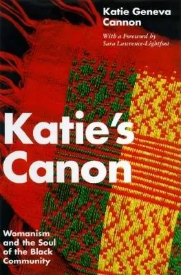 Katie's Canon Womanizmus a duša černošskej komunity - Katie's Canon Womanism and the Soul of the Black Community