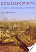 Durham County: História okresu Durham v Severnej Karolíne - Durham County: A History of Durham County, North Carolina