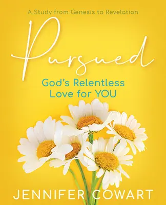 Prenasledovaný - Pracovný zošit pre účastníčky biblického štúdia pre ženy: Božia neúnavná láska k tebe - Pursued - Women's Bible Study Participant Workbook: Gods Relentless Love for You