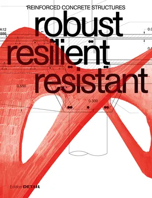Robustná odolnosť odolná: Železobetónové konštrukcie - Robust Resilient Resistant: Reinforced Concrete Structures