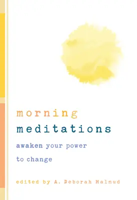 Ranné meditácie: Prebuďte svoju silu meniť sa - Morning Meditations: Awaken Your Power to Change