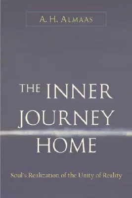 Vnútorná cesta domov: uvedomenie si jednoty reality dušou - Inner Journey Home: The Soul's Realization of the Unity of Reality