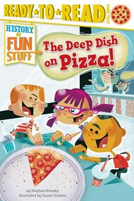 Hlboká misa na pizzu!: Vychytávky na pizzu: Pripravené na čítanie Level 3 - The Deep Dish on Pizza!: Ready-To-Read Level 3