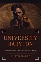 Babylonská univerzita: Film a rasová politika na univerzitnej pôde - University Babylon: Film and Race Politics on Campus