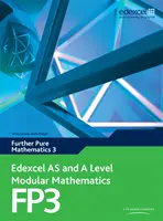 Edexcel AS and A Level Modular Mathematics Ďalšia čistá matematika 3 FP3 - Edexcel AS and A Level Modular Mathematics Further Pure Mathematics 3 FP3