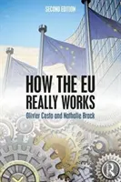Ako skutočne funguje EÚ (Costa Olivier (College of Europe France)) - How the EU Really Works (Costa Olivier (College of Europe France))
