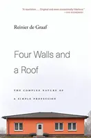Štyri steny a strecha: Zložitá povaha jednoduchého povolania - Four Walls and a Roof: The Complex Nature of a Simple Profession