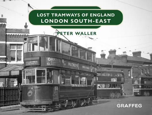 Stratené električky Anglicka: Londýn: juhovýchodná časť - Lost Tramways of England: London South East