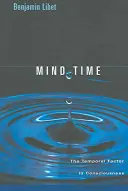 Čas mysle: Časový faktor vo vedomí - Mind Time: The Temporal Factor in Consciousness