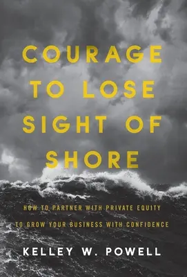 Odvaha stratiť pohľad na breh: Ako spolupracovať so súkromným kapitálom a sebavedomo rozvíjať svoje podnikanie? - Courage to Lose Sight of Shore: How to Partner with Private Equity to Grow Your Business with Confidence