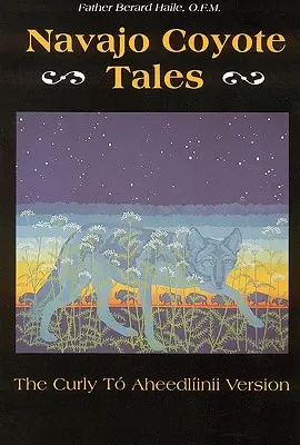 Navajo Coyote Tales: Kudrnáč T Aheedlinii - Navajo Coyote Tales: The Curly T Aheedlinii Version