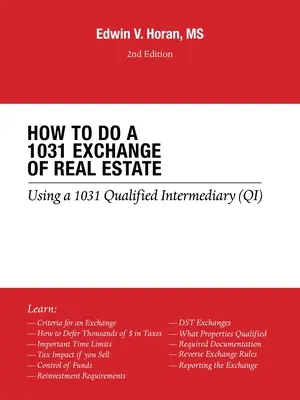 Ako uskutočniť výmenu nehnuteľností 1031: Ako na to: Využitie kvalifikovaného sprostredkovateľa 1031 2. vydanie - How to Do a 1031 Exchange of Real Estate: Using a 1031 Qualified Intermediary (Qi) 2Nd Edition