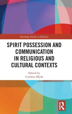 Posadnutosť duchom a komunikácia v náboženských a kultúrnych kontextoch - Spirit Possession and Communication in Religious and Cultural Contexts
