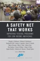 Bezpečnostná sieť, ktorá funguje: Zlepšenie federálnych programov pre Američanov s nízkymi príjmami - A Safety Net That Works: Improving Federal Programs for Low-Income Americans