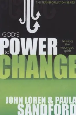 Božia moc meniť: Uzdravenie zraneného ducha - God's Power to Change: Healing the Wounded Spirit