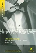 Importance of Being Earnest: York Notes Advanced - všetko, čo potrebujete, aby ste dobehli, naučili sa a pripravili sa na hodnotenie 2021 a skúšky 2022 - Importance of Being Earnest: York Notes Advanced - everything you need to catch up, study and prepare for 2021 assessments and 2022 exams