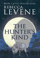 Druh lovca: Kniha 2 o dutých bohoch - The Hunter's Kind: Book 2 of the Hollow Gods