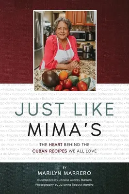 Rovnako ako Mima: Srdce za kubánskymi receptami, ktoré všetci milujeme - Just Like Mima's: The Heart Behind the Cuban Recipes We All Love