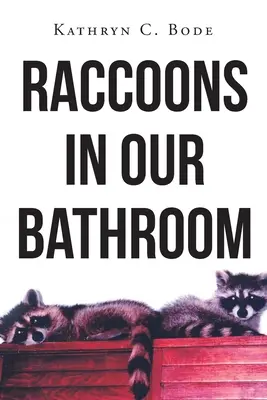 Mývalovia v našej kúpeľni - Raccoons in Our Bathroom