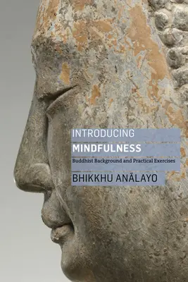 Predstavujeme Mindfulness: Budhistické pozadie a praktické cvičenia - Introducing Mindfulness: Buddhist Background and Practical Exercises