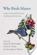 Prečo sú vtáky dôležité: Vtáčie ekologické funkcie a ekosystémové služby - Why Birds Matter: Avian Ecological Function and Ecosystem Services