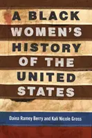 Dejiny čiernych žien v Spojených štátoch - A Black Women's History of the United States