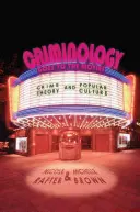 Kriminológia ide do kina: teória zločinu a populárna kultúra - Criminology Goes to the Movies: Crime Theory and Popular Culture
