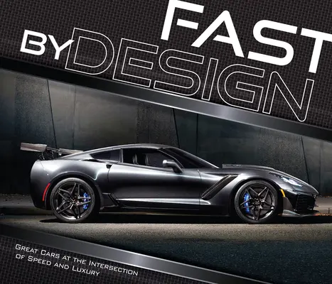 Rýchlo podľa vzoru: Skvelé autá na križovatke rýchlosti a luxusu - Fast by Design: Great Cars at the Intersection of Speed and Luxury