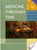 Medicína v čase Základná kniha pre študentov - Medicine Through Time Core Student Book