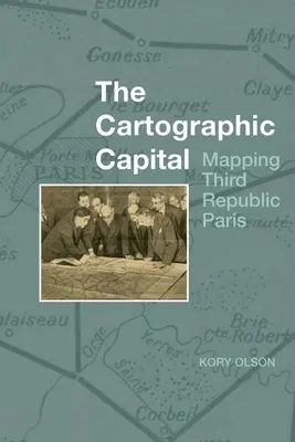 Kartografický kapitál: Mapovanie Paríža Tretej republiky - The Cartographic Capital: Mapping Third Republic Paris