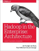 Architektúra moderných dátových platforiem: Sprievodca podnikovým Hadoopom vo veľkom meradle - Architecting Modern Data Platforms: A Guide to Enterprise Hadoop at Scale