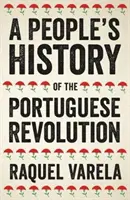 Ľudové dejiny portugalskej revolúcie - A People's History of the Portuguese Revolution