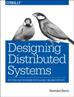 Navrhovanie distribuovaných systémov: Vzory a paradigmy pre škálovateľné a spoľahlivé služby - Designing Distributed Systems: Patterns and Paradigms for Scalable, Reliable Services