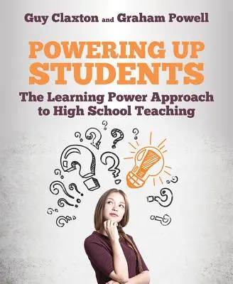 Posilňovanie študentov: Prístup Learning Power k vyučovaniu na strednej škole - Powering Up Students: The Learning Power Approach to High School Teaching