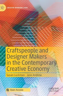 Remeselníci a dizajnéri v súčasnej kreatívnej ekonomike - Craftspeople and Designer Makers in the Contemporary Creative Economy