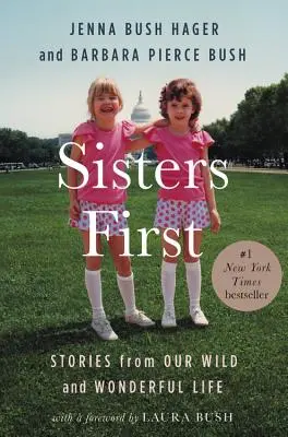 Sestry na prvom mieste: Príbehy z nášho divokého a úžasného života - Sisters First: Stories from Our Wild and Wonderful Life
