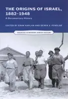 Počiatky Izraela, 1882-1948: Dokumentárne dejiny - Origins of Israel, 1882-1948: A Documentary History