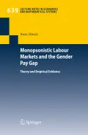 Monopsonistické trhy práce a rozdiely v odmeňovaní žien a mužov: teória a empirické dôkazy - Monopsonistic Labour Markets and the Gender Pay Gap: Theory and Empirical Evidence