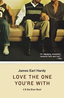 Miluj toho, s kým si: A B-Boy Blues Novel - Love the One You're with: A B-Boy Blues Novel