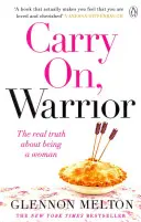 Pokračuj, bojovník - Od Glennon Doyleovej, autorky bestselleru č. 1 Neskrotná - Carry On, Warrior - From Glennon Doyle, the #1 bestselling author of Untamed