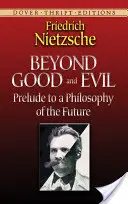 Za hranicami dobra a zla: predohra k filozofii budúcnosti - Beyond Good and Evil: Prelude to a Philosophy of the Future