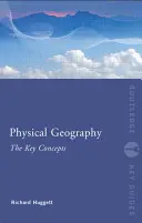 Fyzická geografia: Kľúčové pojmy - Physical Geography: The Key Concepts