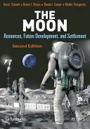 Mesiac: Mesačník: zdroje, budúci vývoj a osídlenie - The Moon: Resources, Future Development, and Settlement