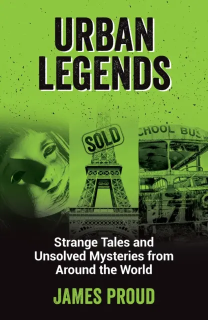Mestské legendy - podivné príbehy a nevyriešené záhady z celého sveta - Urban Legends - Strange Tales and Unsolved Mysteries from Around the World