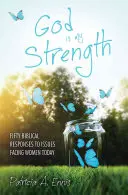 Boh je moja sila: Päťdesiat biblických odpovedí na problémy, ktorým dnes čelia ženy - God Is My Strength: Fifty Biblical Responses to Issues Facing Women Today