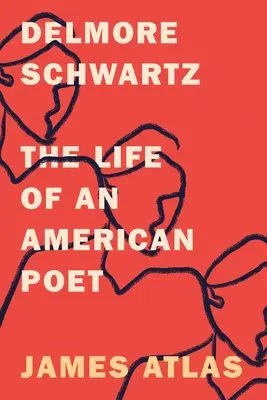 Delmore Schwartz: Život amerického básnika - Delmore Schwartz: The Life of an American Poet
