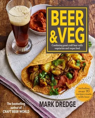Pivo a zelenina: kombinácia skvelého remeselného piva s vegetariánskym a vegánskym jedlom - Beer and Veg: Combining Great Craft Beer with Vegetarian and Vegan Food