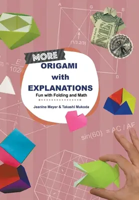 Viac Origami s vysvetlením: Zábava so skladaním a matematikou - More Origami with Explanations: Fun with Folding and Math